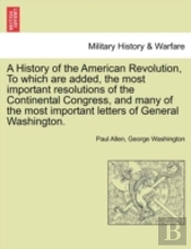 A History Of The American Revolution, To