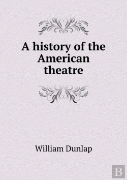 Bertrand.pt - A History Of The American Theatre