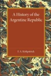 A History Of The Argentine Republic