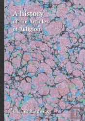A History Of The Articles Of Religion