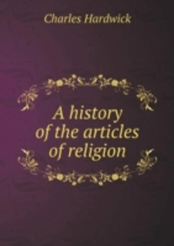 Bertrand.pt - A History Of The Articles Of Religion