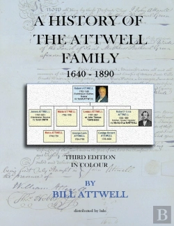 Bertrand.pt - A History Of The Attwell Family 1640-1890 - Third Edition In Colour