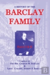 A History Of The Barclay Family, Parts 1 And 2