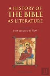 A History Of The Bible As Literature: Volume 1, From Antiquity To 1700
