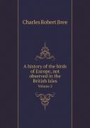A History Of The Birds Of Europe, Not Observed In The British Isles Volume 2