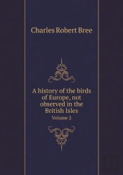 A History Of The Birds Of Europe, Not Observed In The British Isles Volume 2