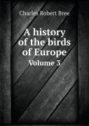 A History Of The Birds Of Europe Volume 3
