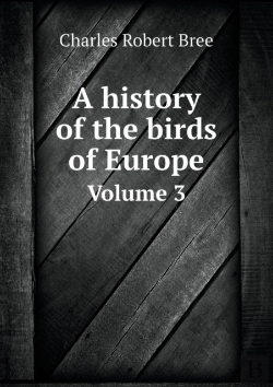 Bertrand.pt - A History Of The Birds Of Europe Volume 3
