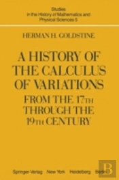 A History Of The Calculus Of Variations From The 17th Through The 19th Century