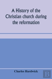 A History Of The Christian Church During