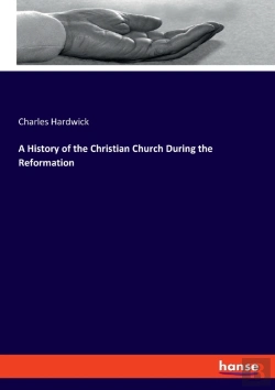 Bertrand.pt - A History Of The Christian Church During The Reformation