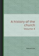 A History Of The Church Volume 4