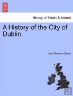 Bertrand.pt - A History Of The City Of Dublin.