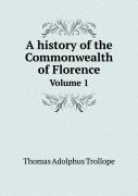A History Of The Commonwealth Of Florence Volume 1