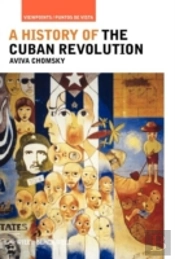 A History Of The Cuban Revolution