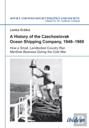A History Of The Czechoslovak Ocean Shipping Company, 1948â€“1989