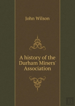 Bertrand.pt - A History Of The Durham Miners' Association