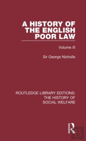 A History Of The English Poor Law