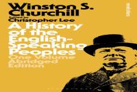 A History Of The English-Speaking Peoples: One Volume Abridged Edition