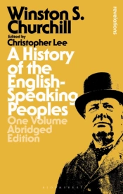 A History Of The English-Speaking Peoples: One Volume Abridged Edition
