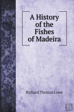 Bertrand.pt - A History Of The Fishes Of Madeira