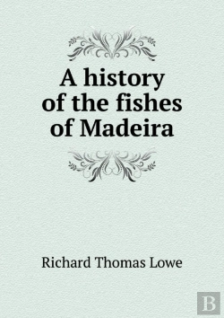 Bertrand.pt - A History Of The Fishes Of Madeira