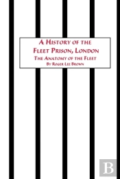 A History Of The Fleet Prison, London The Anatomy Of The Fleet