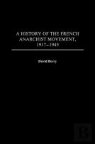 A History Of The French Anarchist Movement, 1917-1945