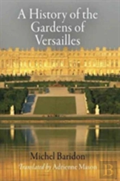 A History Of The Gardens Of Versailles