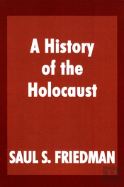 A History Of The Holocaust