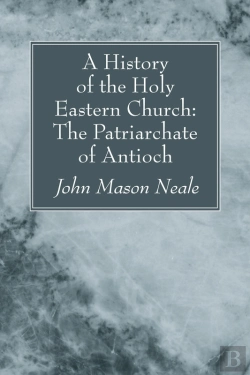 Bertrand.pt - A History Of The Holy Eastern Church: The Patriarchate Of Antioch