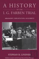 A History Of The I.G. Farben Trial