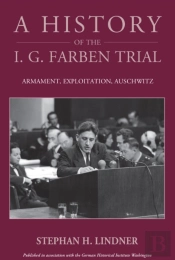 A History Of The I.G. Farben Trial