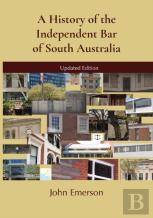 A History Of The Independent Bar Of South Australia