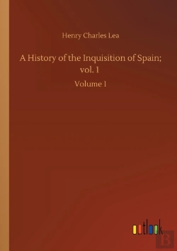 Bertrand.pt - A History Of The Inquisition Of Spain; Vol. 1