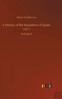 Bertrand.pt - A History Of The Inquisition Of Spain; Vol. 1