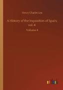 A History Of The Inquisition Of Spain; Vol. 4