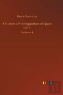 A History Of The Inquisition Of Spain; Vol. 4
