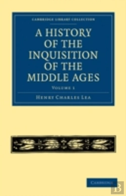 Bertrand.pt - A History Of The Inquisition Of The Middle Ages: Volume 1