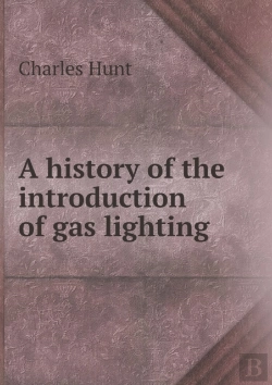 Bertrand.pt - A History Of The Introduction Of Gas Lighting