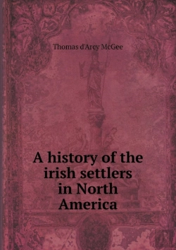 Bertrand.pt - A History Of The Irish Settlers In North America