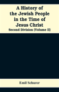 A History Of The Jewish People In The Time Of Jesus Christ
