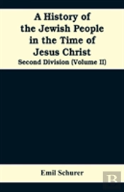 A History Of The Jewish People In The Time Of Jesus Christ