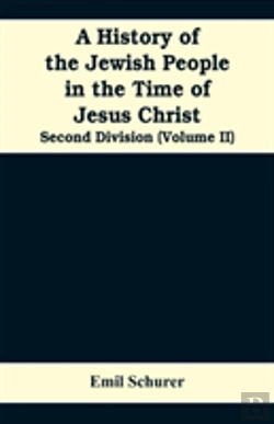 Bertrand.pt - A History Of The Jewish People In The Time Of Jesus Christ
