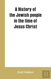 A History Of The Jewish People In The Time Of Jesus Christ
