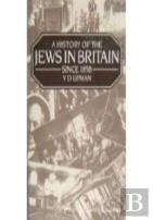 A History Of The Jews In Britain Since 1858