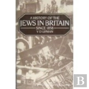 A History Of The Jews In Britain Since 1858