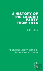 A History Of The Labour Party From 1914