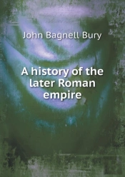 A History Of The Later Roman Empire