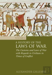 A History Of The Laws Of War: Volume 2